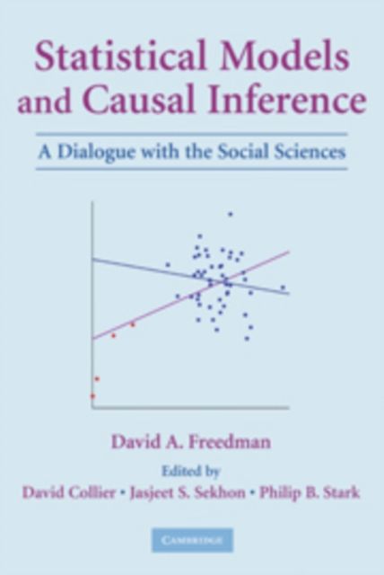 Statistical Models and Causal Inference : A Dialogue with the Social Sciences