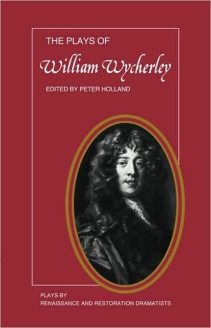The Plays of William Wycherley