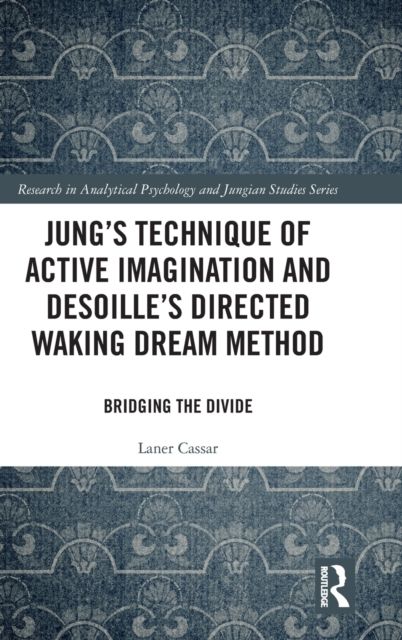 Jung's Technique of Active Imagination and Desoille's Directed Waking Dream Method : Bridging the Divide