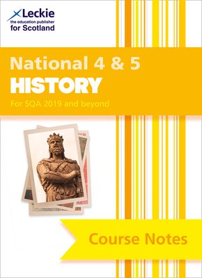 National 4/5 History : Comprehensive Textbook to Learn Cfe Topics