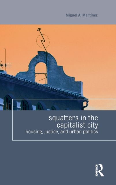 Squatters in the Capitalist City : Housing, Justice, and Urban Politics