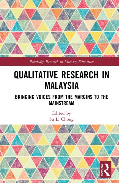Qualitative Research in Malaysia : Bringing Voices from the Margins to the Mainstream