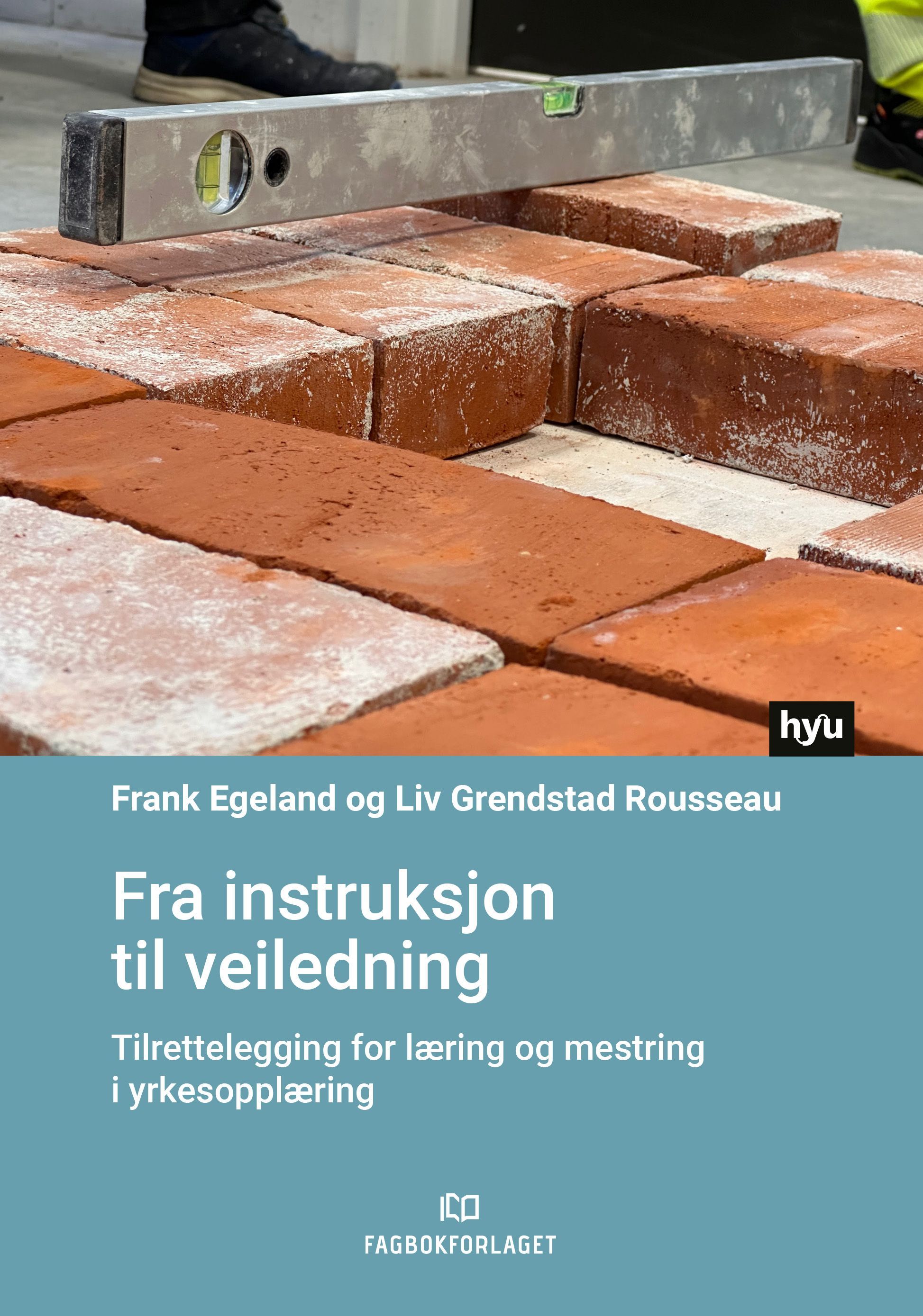 Fra instruksjon til veiledning : tilrettelegging for læring og mestring i yrkesopplæring