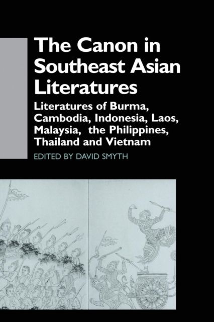 The Canon in Southeast Asian Literature : Literatures of Burma, Cambodia, Indonesia, Laos, Malaysia, Phillippines, Thailand and Vietnam