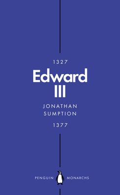 Edward III (Penguin Monarchs) : A Heroic Failure