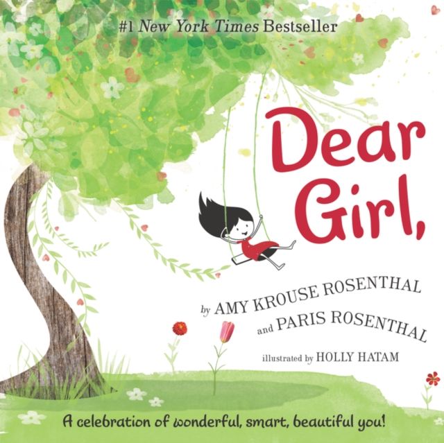 Dear Girl, : A Celebration of Wonderful, Smart, Beautiful You!