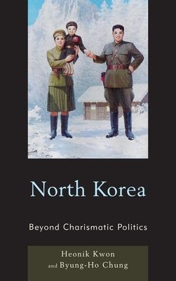 North Korea : Beyond Charismatic Politics