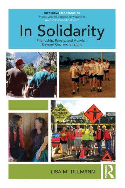 In Solidarity : Friendship, Family, and Activism Beyond Gay and Straight