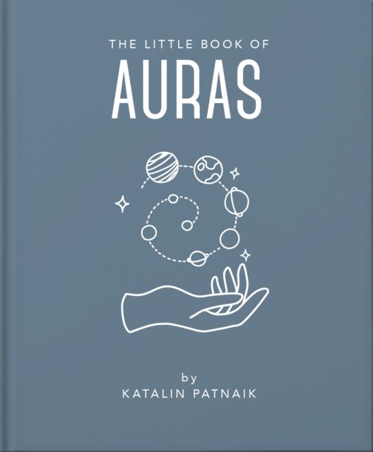 The Little Book of Auras : Protect, strengthen and heal your energy fields