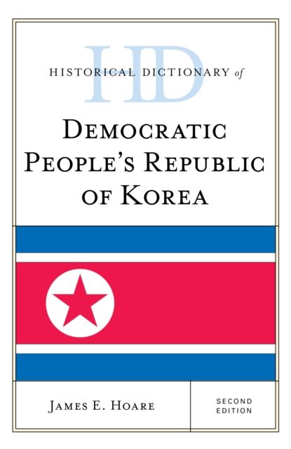 Historical Dictionary of Democratic People's Republic of Korea