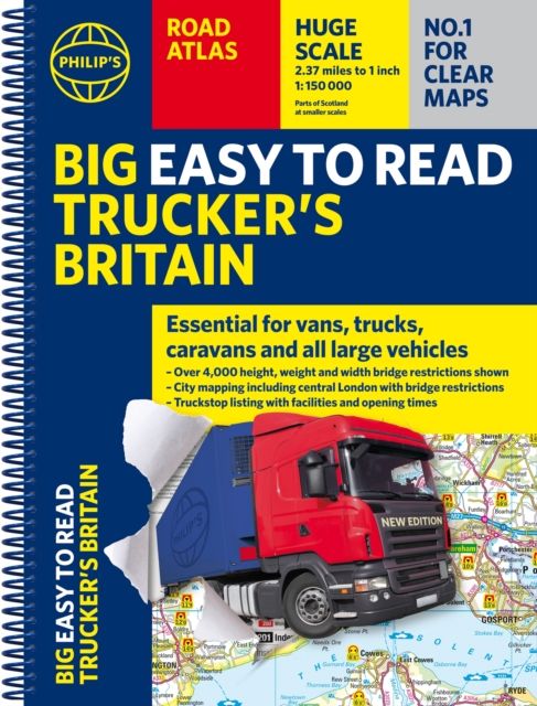 Philip's Big Easy to Read Trucker's Road Atlas Britain : Over 4,000 bridges mapped (A3 Spiral)