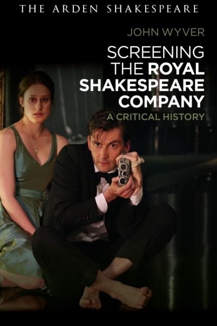 Screening the Royal Shakespeare Company : A Critical History