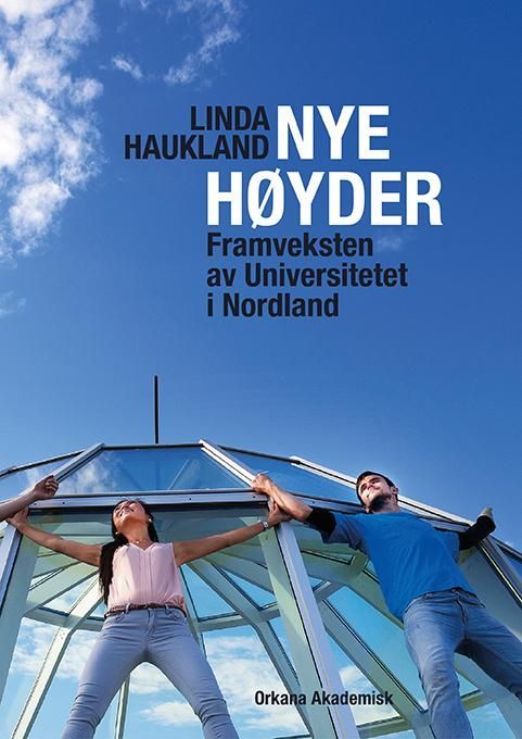 Nye høyder : framveksten av Universitetet i Nordland