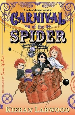 Carnival of the Spider : BLUE PETER BOOK AWARD-WINNING AUTHOR