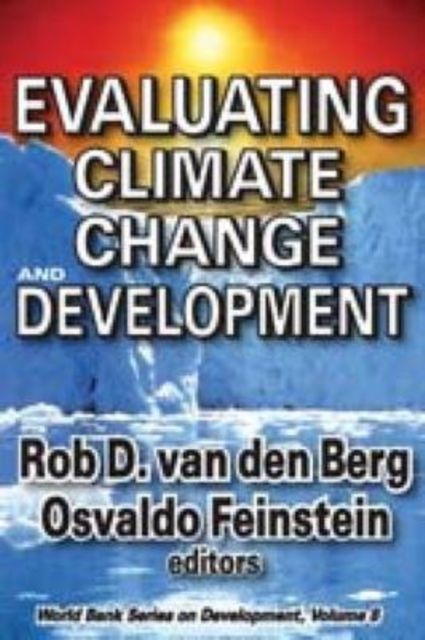 Evaluating Climate Change and Development : Volume 9, World Bank Series on Development