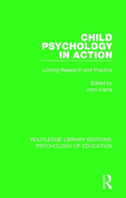 Child Psychology in Action : Linking Research and Practice