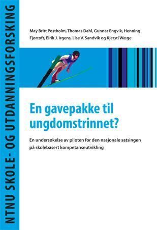 En gavepakke til ungdomstrinnet? : en undersøkelse av piloten for den nasjonale satsingen på skolebasert kompetanseutvikling
