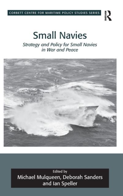 Small Navies : Strategy and Policy for Small Navies in War and Peace