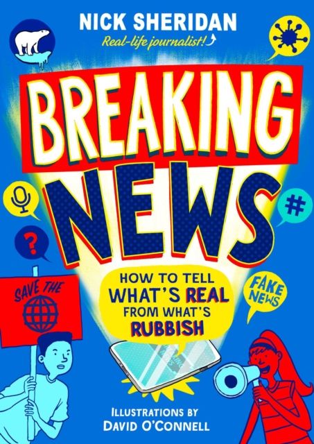 Breaking News : How to Tell What's Real From What's Rubbish