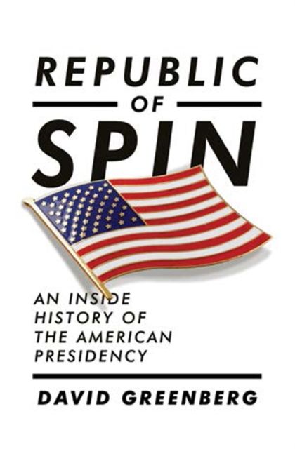 Forsidebilde av Republic of Spin : An Inside History of the American Presidency