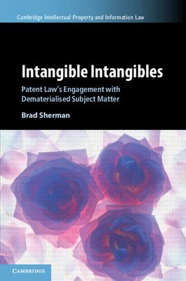 Intangible Intangibles : Patent Law's Engagement with Dematerialised Subject Matter