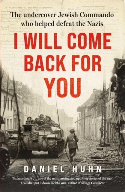I Will Come Back for You : A powerful true story of wartime love and resilience