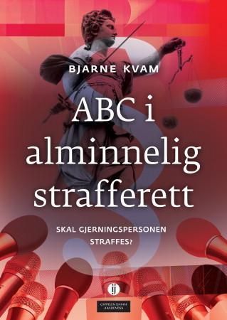 ABC i alminnelig strafferett : skal gjerningspersonen straffes?