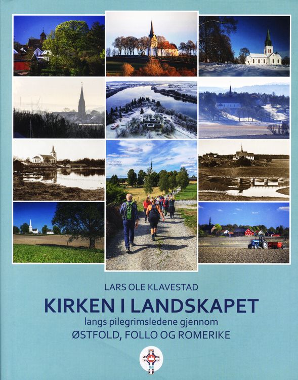 Kirken i landskapet : langs pilegrimsledene gjennom Østfold, Follo pg Romerike