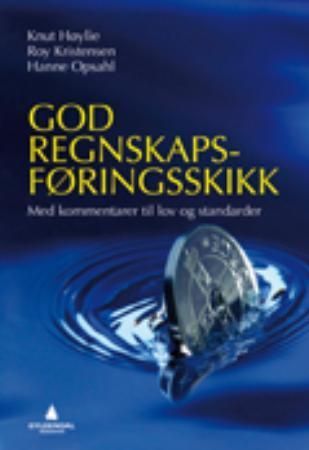God regnskapsføringsskikk : med kommentarer til lov og standarder