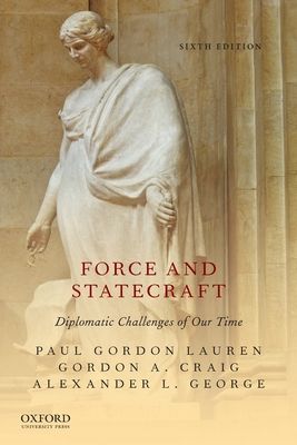 Force and Statecraft : Diplomatic Challenges of Our Time