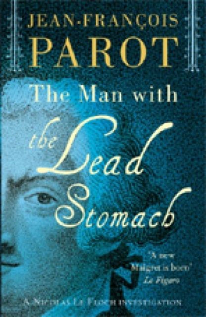 The Man with the Lead Stomach: Nicolas Le Floch Investigation #2
