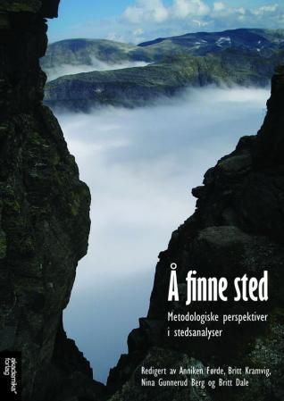 Å finne sted : metodologiske perspektiver i stedsanalyser