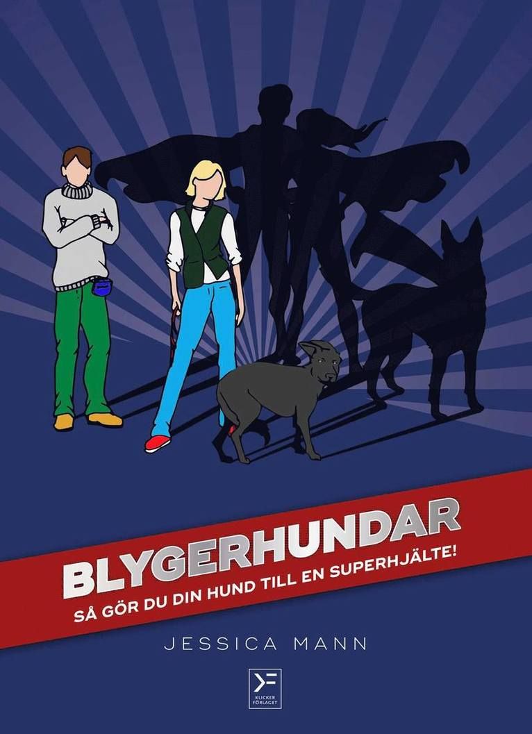Blygerhundar : så gör du din hund till en superhjälte!