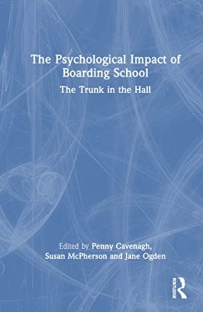 The Psychological Impact of Boarding School : The Trunk in the Hall