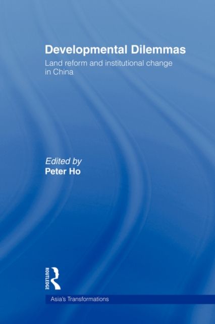 Developmental Dilemmas : Land Reform and Institutional Change in China