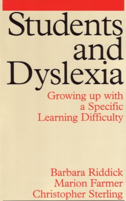Students and Dyslexia : Growing Up with a Specific Learning Difficulty