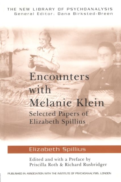 Encounters with Melanie Klein : Selected Papers of Elizabeth Spillius