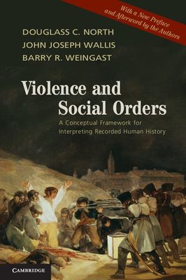 Violence and Social Orders : A Conceptual Framework for Interpreting Recorded Human History