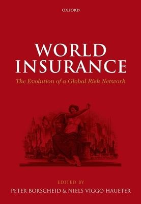 World Insurance : The Evolution of a Global Risk Network