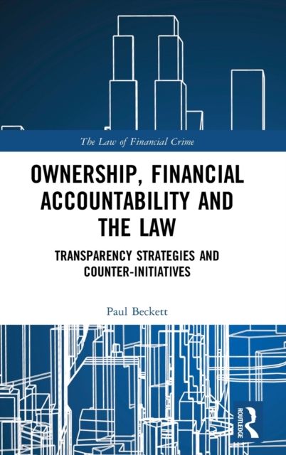 Ownership, Financial Accountability and the Law : Transparency Strategies and Counter-Initiatives