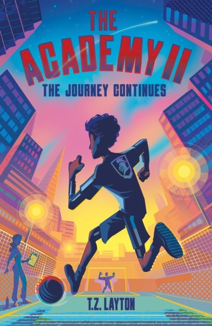 The Academy II: The Journey Continues : A Fun-Filled Football Adventure (The Academy Series Book 2)
