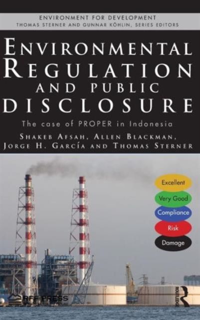 Environmental Regulation and Public Disclosure : The Case of PROPER in Indonesia