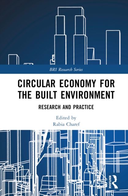 Circular Economy for the Built Environment : Research and Practice