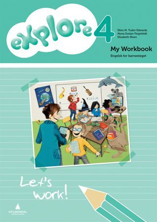 Explore 4 : engelsk for barnesteget. My workbook