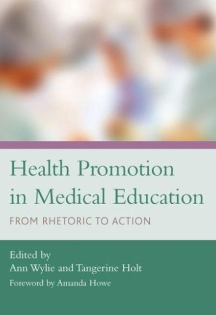 Health Promotion in Medical Education : From Rhetoric to Action