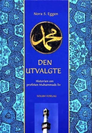 Den utvalgte : historien om Muhammads liv