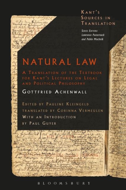 Natural Law : A Translation of the Textbook for Kant’s Lectures on Legal and Political Philosophy