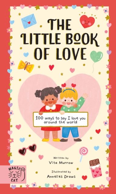 The Little Book of Love : 100 Ways to Say 'I Love You' Around the World