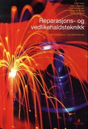 Reparasjons- og vedlikehaldsteknikk : vg2 produksjons- og industriteknikk