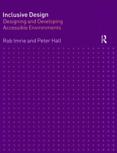 Inclusive Design : Designing and Developing Accessible Environments